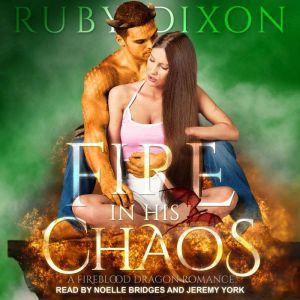 Fire In His Chaos, Ruby Dixon