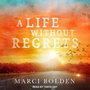 A Life Without Regrets, Marci Bolden