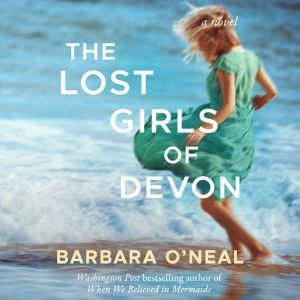 The Lost Girls of Devon, Barbara ONeal