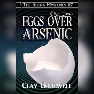 Eggs over Arsenic, Clay Boutwell