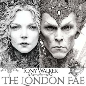 The London Fae, Tony Walker