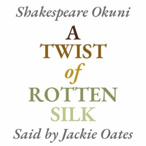 A Twist of Rotten Silk