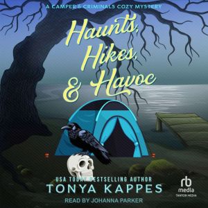 Haunts, Hikes,  Havoc, Tonya Kappes