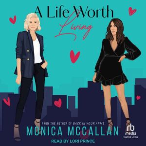 A Life Worth Living, Monica McCallan