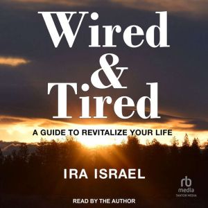 WIRED  TIRED, Ira Israel