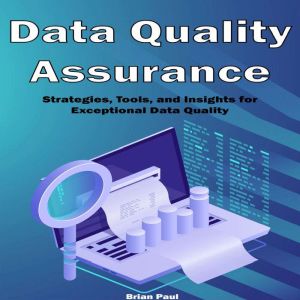 Data Quality Assurance, Brian Paul