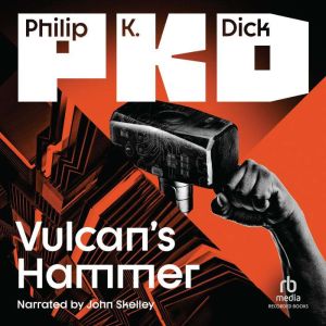 Vulcans Hammer, Philip K. Dick