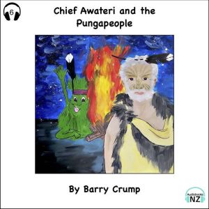 Chief Awateri and the Pungapeople, Barry Crump