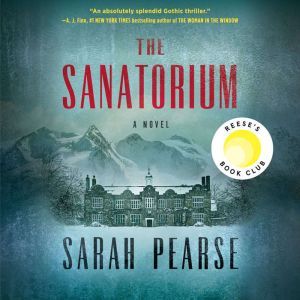 The Sanatorium A Novel, Sarah Pearse