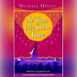 No Time Like Show Time: A Hermux Tantamoq Adventure, Michael Hoeye