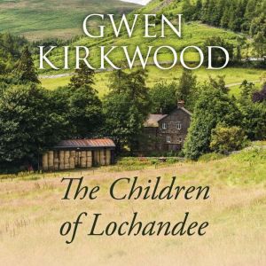 The Children of Lochandee, Gwen Kirkwood