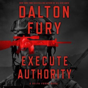 Execute Authority, Dalton Fury
