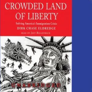 Crowded Land of Liberty, Dirk Chase Eldredge