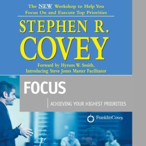 Focus, Stephen R. Covey