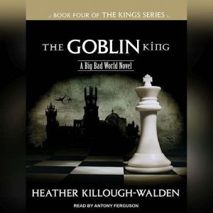 The Goblin King , Heather KilloughWalden