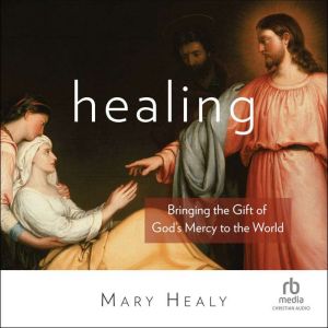 Healing, Mary Healy