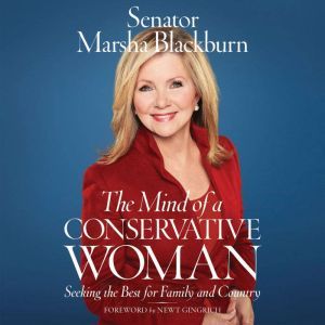 The Mind of a Conservative Woman, Senator Marsha Blackburn
