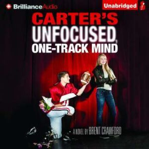 Carters Unfocused, OneTrack Mind, Brent Crawford