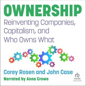 Ownership: Reinventing Companies, Capitalism, and Who Owns What