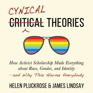 Cynical Theories, Helen Pluckrose