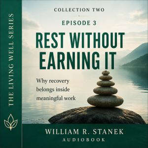Rest Without Earning It, William R. Stanek