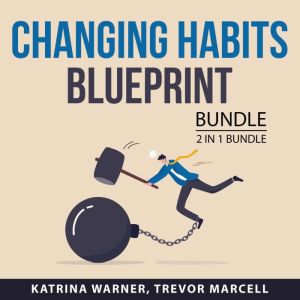 Changing Habits Blueprint Bundle, 2 i..., Katrina Warner