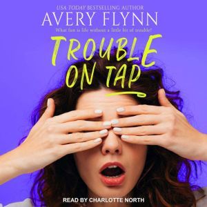 Trouble on Tap, Avery Flynn