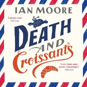 Death and Croissants, Ian Moore