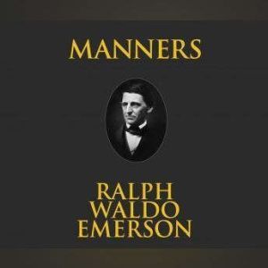 Manners, Ralph Waldo Emerson