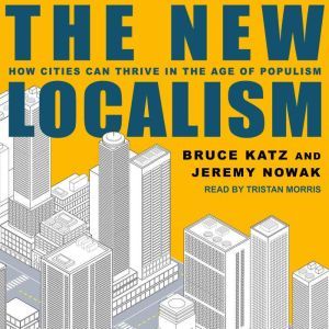 The New Localism, Bruce Katz