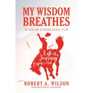 My Wisdom Breathes: Wisdom Energizes Fun