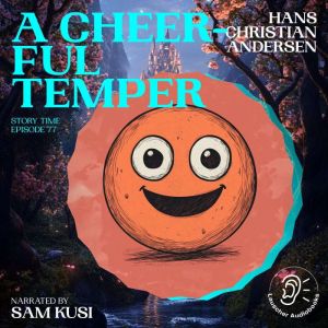 A Cheerful Temper Story Time, Episod..., Hans Christian Andersen