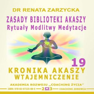 Zasady Biblioteki Akaszy. Rytualy Modlitwy Medytacje.