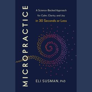 Micropractice, Eli Susman, PhD