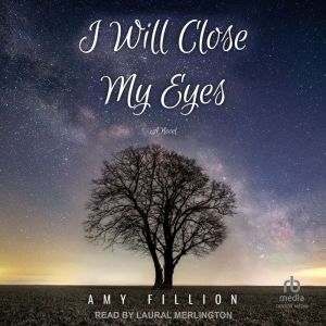 I Will Close My Eyes: A Novel