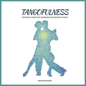 Tangofulness, Dimitris Bronowski