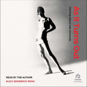 As It Turns Out: Thinking About Edie and Andy