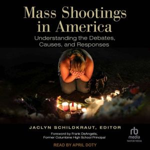 Mass Shootings in America, Jaclyn Schildkraut