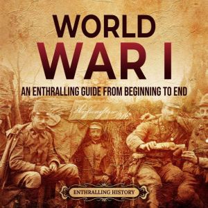 World War I An Enthralling Guide fro..., Enthralling History