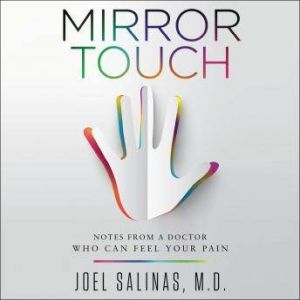 Mirror Touch, Joel Salinas, M.D.