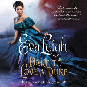 Dare to Love a Duke, Eva Leigh