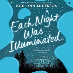 Each Night Was Illuminated, Jodi Lynn Anderson
