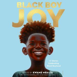 Black Boy Joy, Kwame Mbalia
