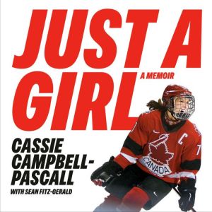 Just a Girl, Cassie CampbellPascall