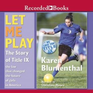 Let Me Play, Karen Blumenthal