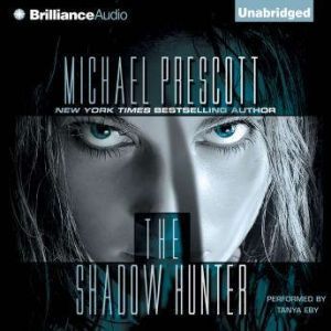 The Shadow Hunter, Michael Prescott