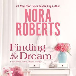 Finding the Dream, Nora Roberts