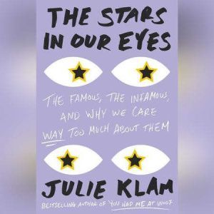 The Stars in Our Eyes, Julie Klam