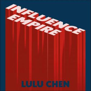 Influence Empire The Story of Tecent..., Lulu Chen