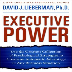 Executive Power, David J. Lieberman